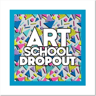 Art School Dropout - Graphic Design Gift Posters and Art